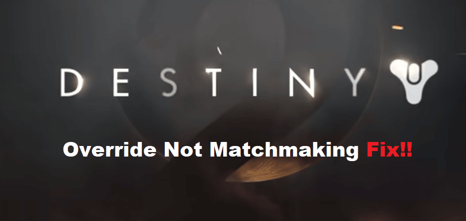 destiny 2 override not matchmaking