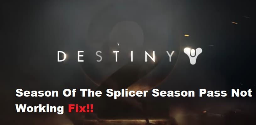 destiny 2 season of the splicer season pass not working