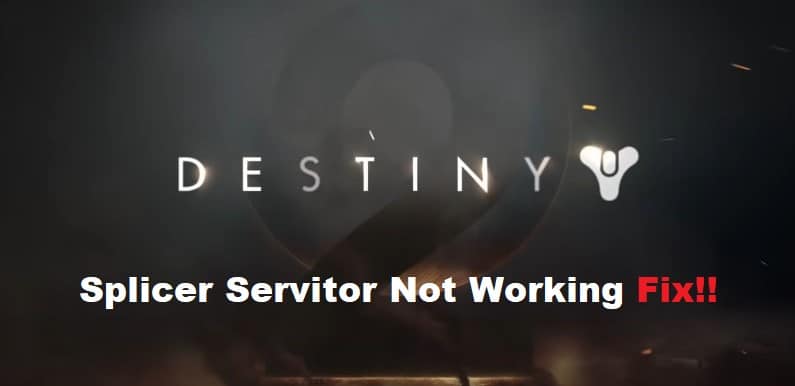 destiny 2 splicer servitor not working