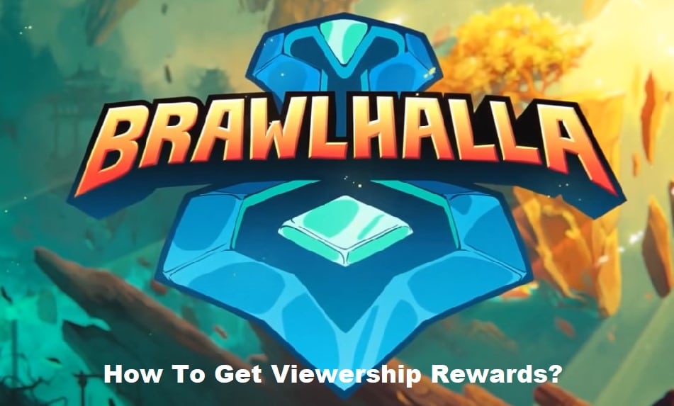 how to get viewership rewards brawlhalla