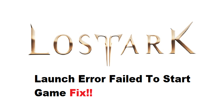 lost ark launch error failed to start the game 2