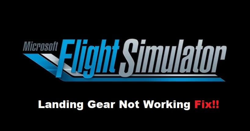 microsoft flight simulator landing gear not working