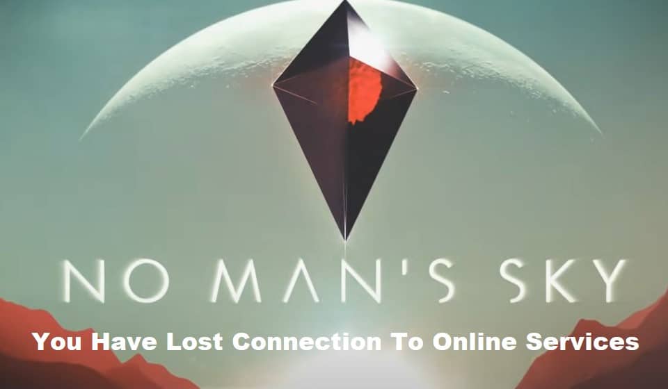 no mans sky you have lost connection to online services