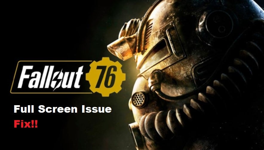 fallout 76 full screen issue