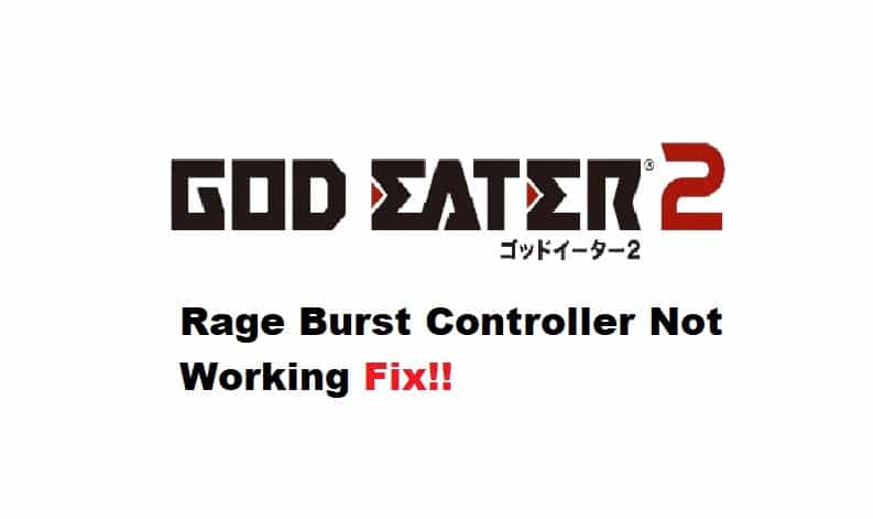 god eater 2 rage burst controller not working