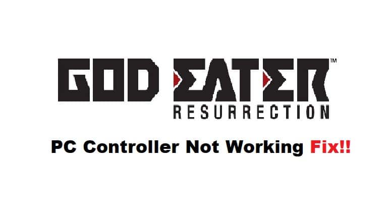 god eater resurrection pc controller not working