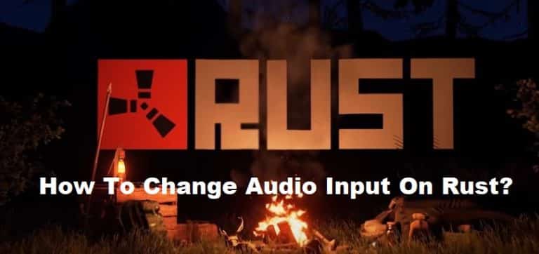 How To Change Audio Input On Rust Important Settings West Games