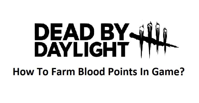 how to farm blood points dead by daylight