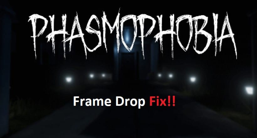 phasmophobia frame drop