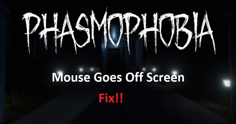 phasmophobia mouse goes off screen