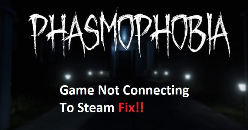 phasmophobia not connecting to steam
