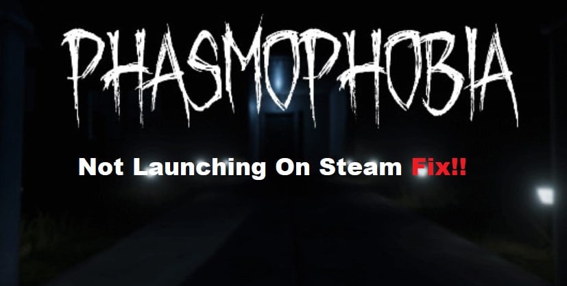 phasmophobia not launching steam