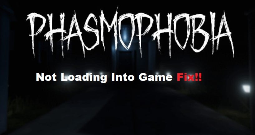 phasmophobia not loading into game