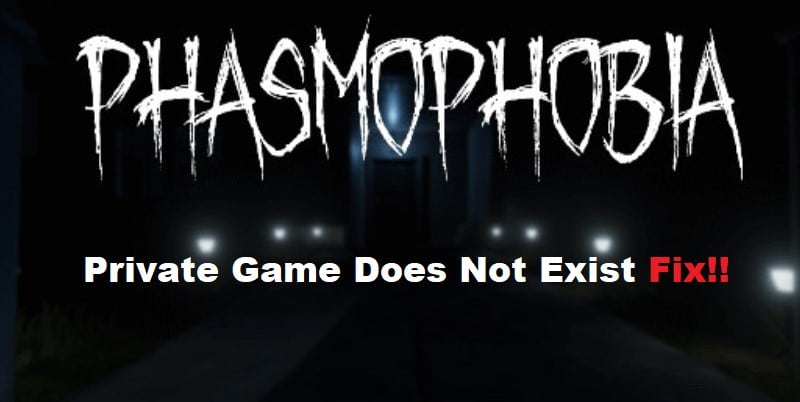 phasmophobia private game does not exist