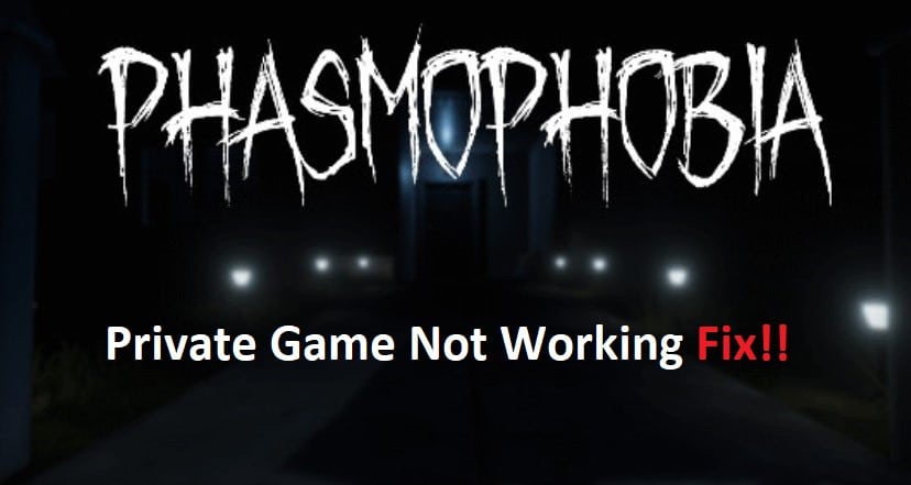 phasmophobia private game not working
