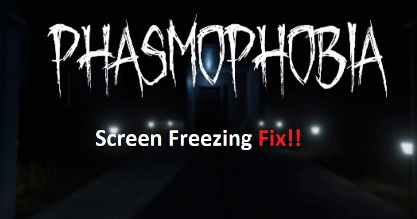 phasmophobia screen freezing