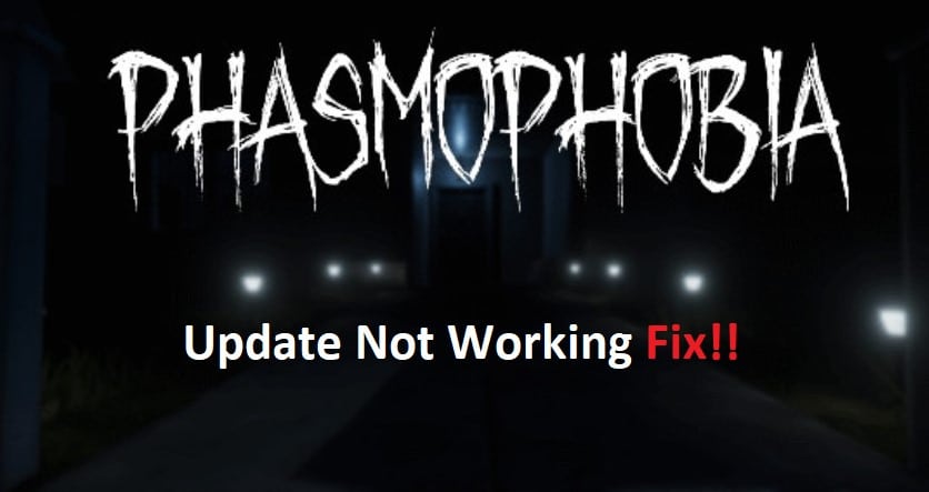 phasmophobia update not working