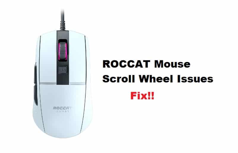 roccat mouse scroll wheel issues