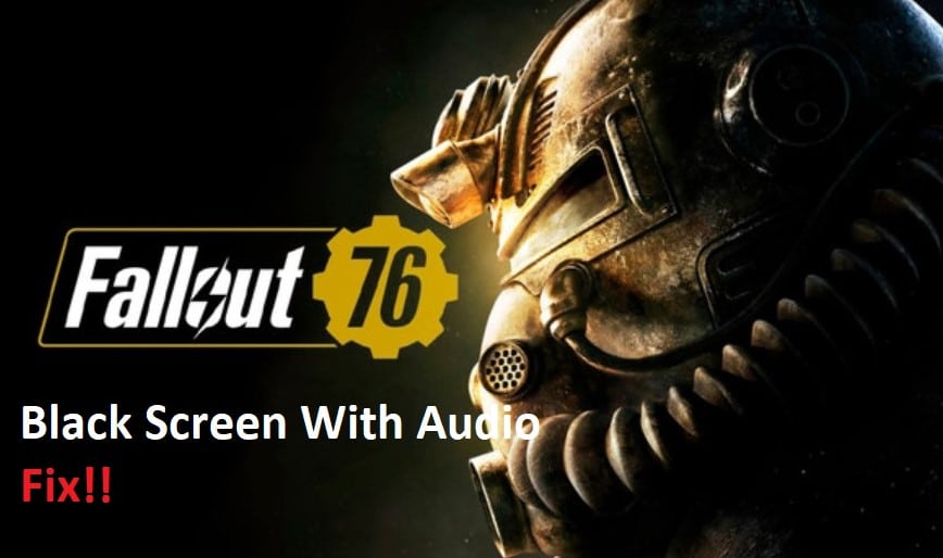 fallout 76 black screen with audio