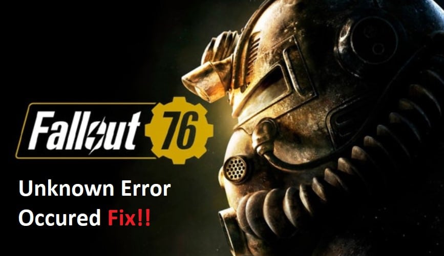 fallout 76 unknown error has occurred