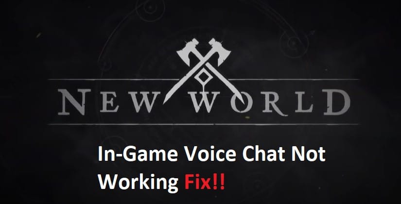 new world in game voice chat not working