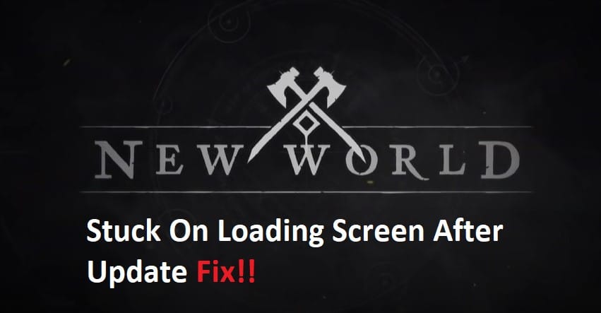 new world stuck on loading screen after update