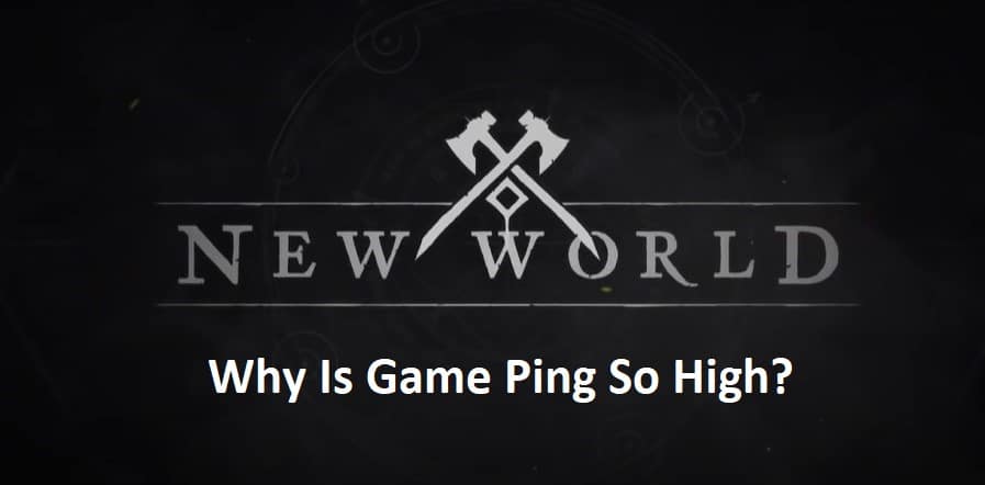 why is new world ping so high