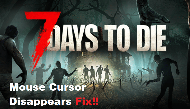 7 days to die mouse cursor disappears
