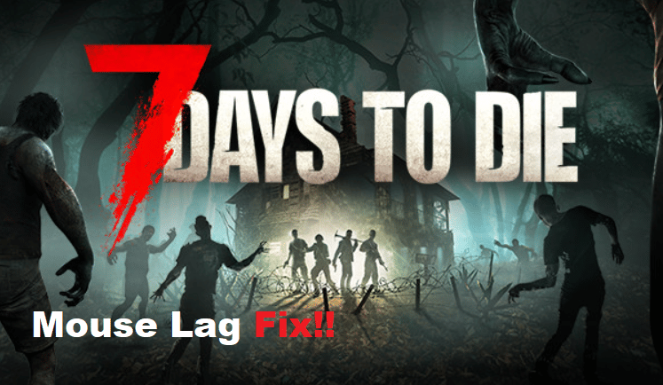 7 days to die mouse lag