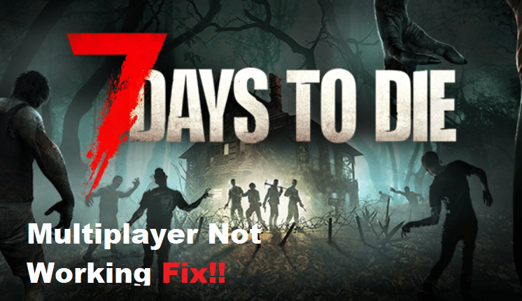 7 days to die multiplayer not working