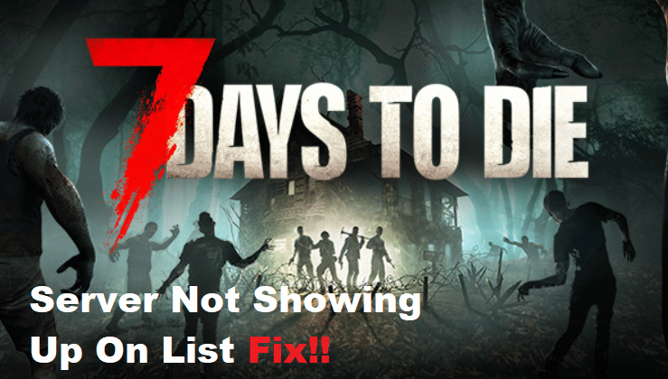 7 days to die server not showing up on list