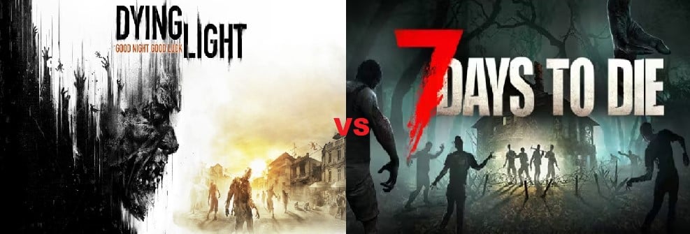 dying light vs 7 days to die