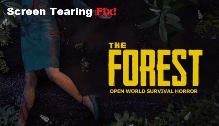 the forest screen tearing