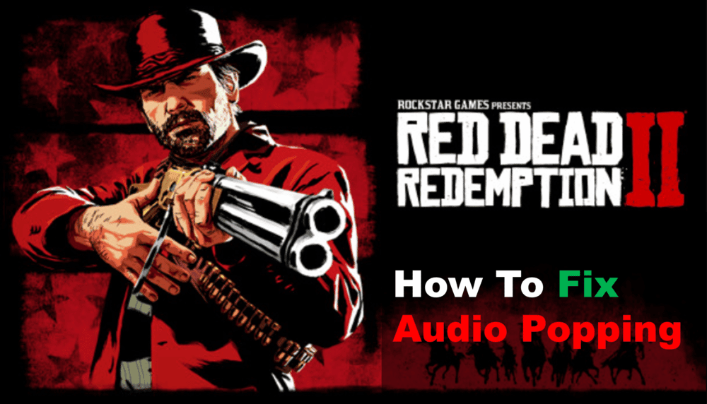 red dead redemption 2 audio popping