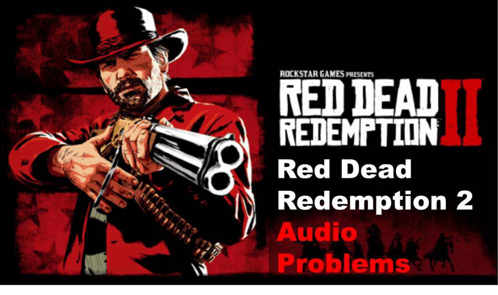 audio problems red dead redemption 2