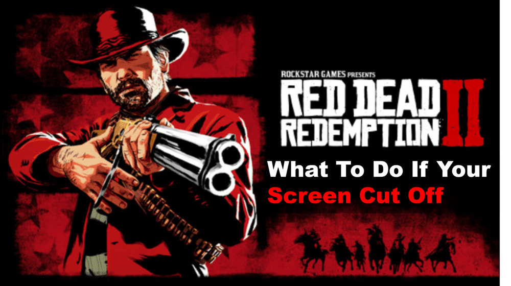 red dead redemption 2 screen cut off