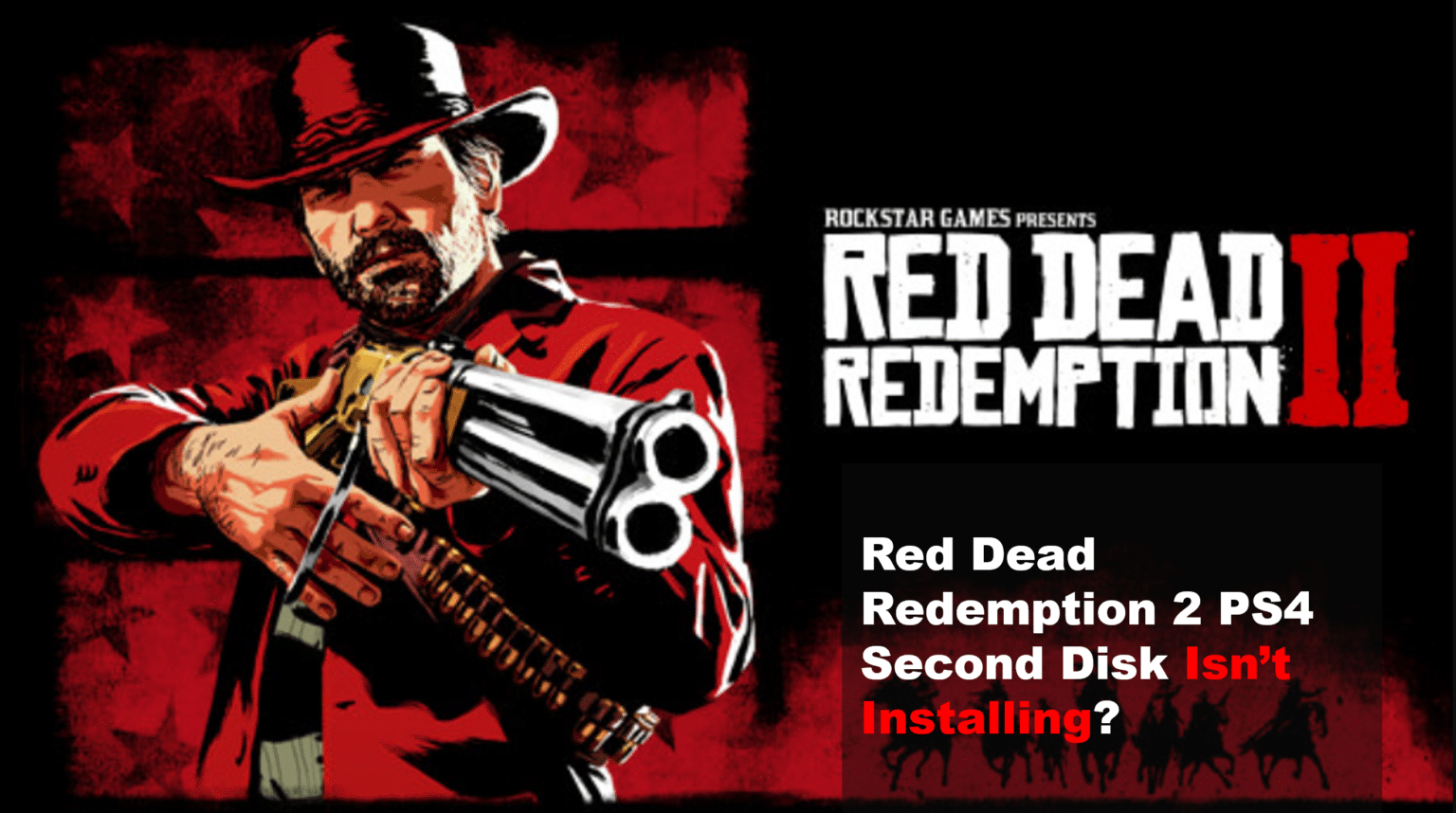 Red Dead Redemption 2 Second Disc Not Installing PS4 (Quick Guide ...