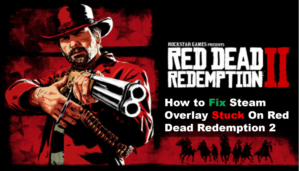 red dead redemption 2 steam overlay stuck