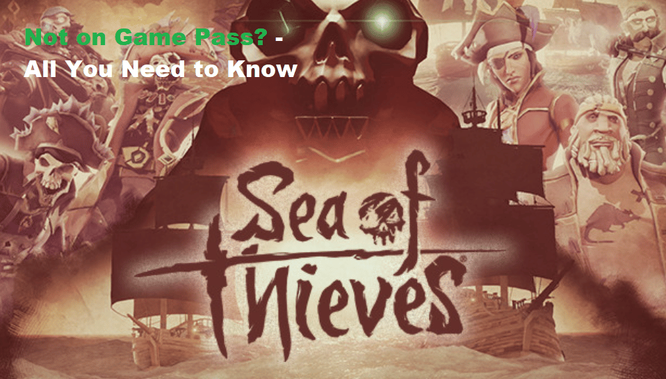 sea of thieves not on game pass