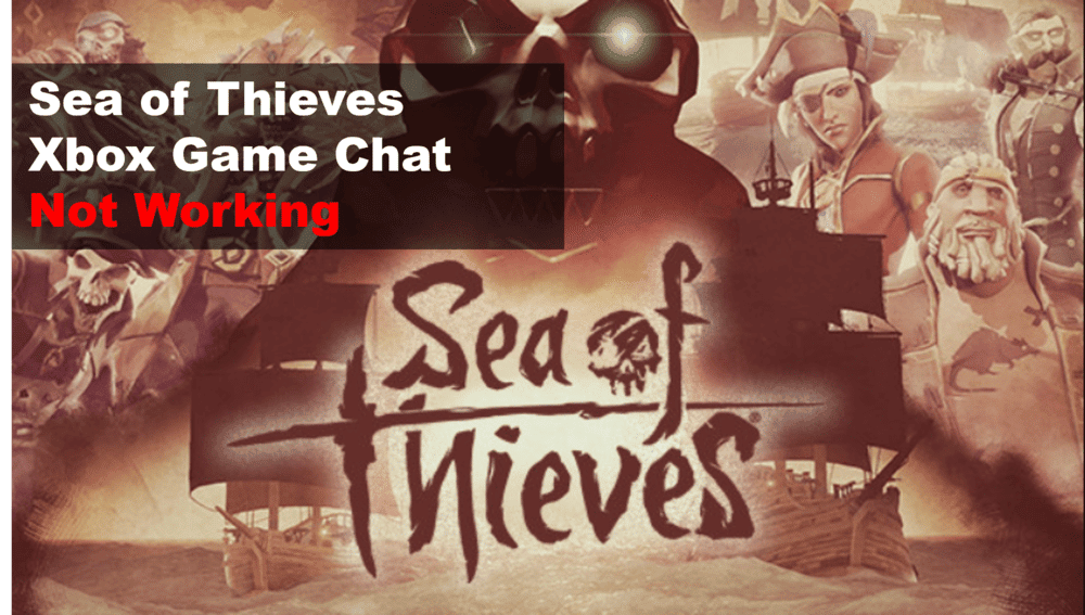 sea of thieves xbox game chat not working